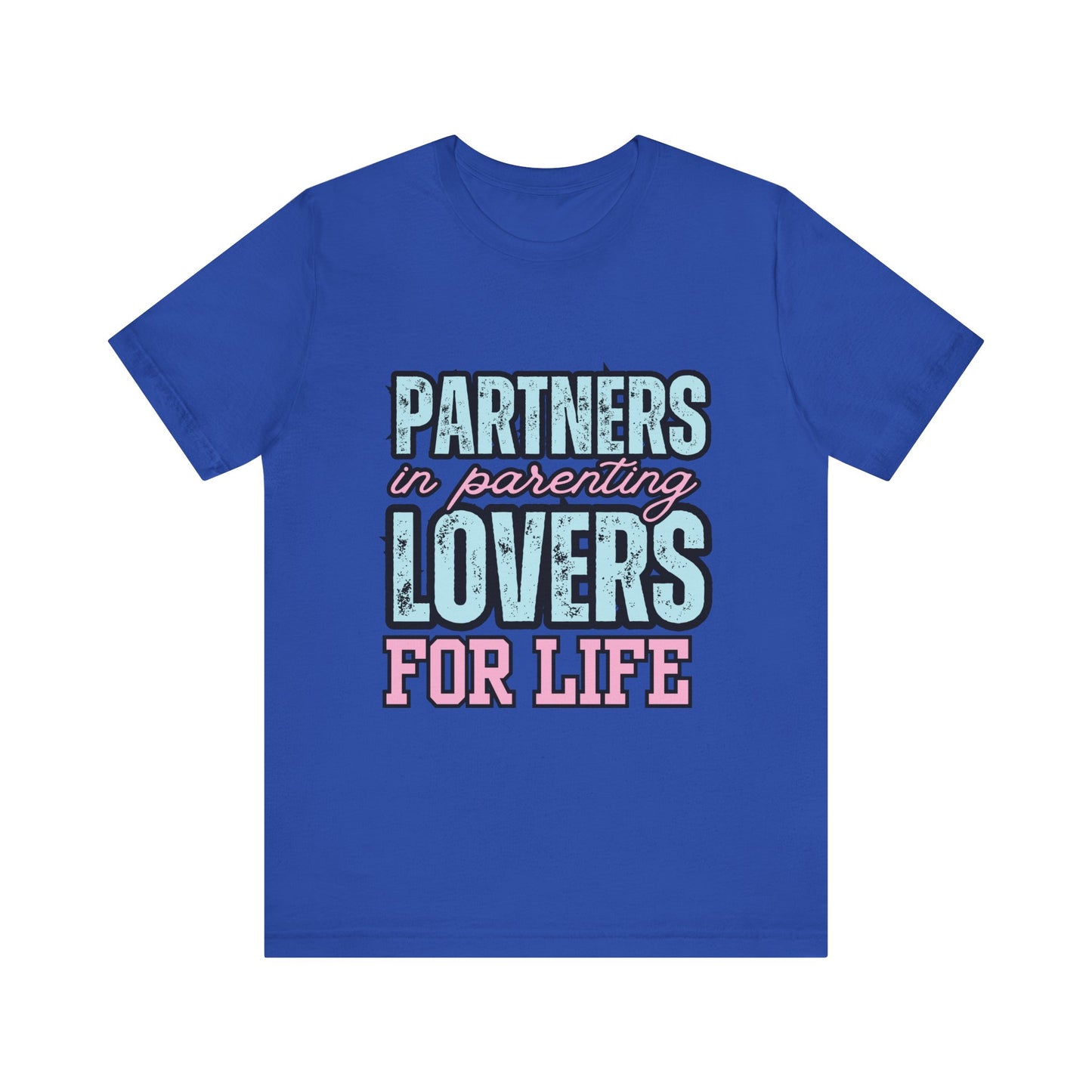 Partners in Parenting Lovers for Life Tee, Unisex T-Shirt, Couple's Gift, Family Apparel, Valentine’s Day, Anniversary, Parenting Humor
