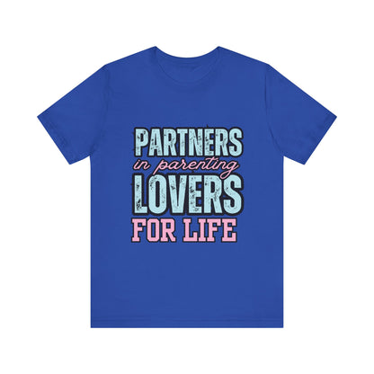 Partners in Parenting Lovers for Life Tee, Unisex T-Shirt, Couple's Gift, Family Apparel, Valentine’s Day, Anniversary, Parenting Humor