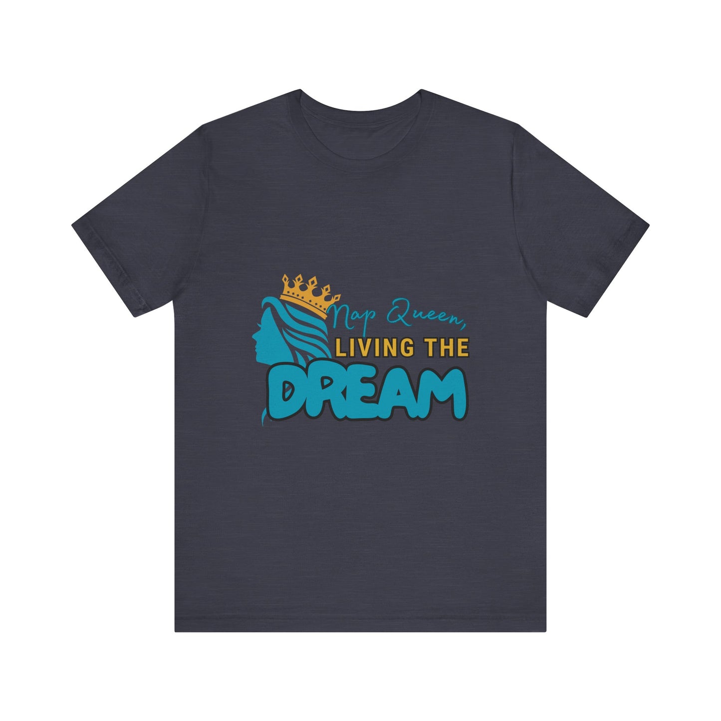 Nap Queen Unisex Tee - Living the Dream, Relaxed Fit T-Shirt for Moms, Funny Gift, Sleep Lover Apparel, Everyday Wear