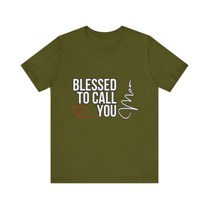 Blessed to Call You Mom Unisex Tee, Family Gift, Comfort T-Shirt, Everyday Wear, Celebratory Apparel