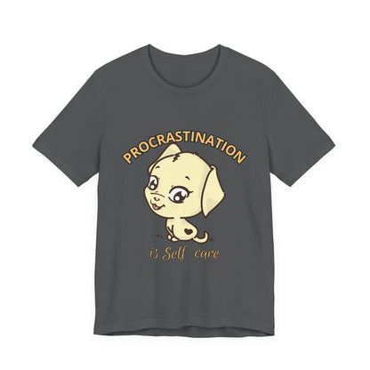Procrastination is Self-Care Tee, Unisex Fashion T-Shirt, Cute Dog Graphic Tee, Relaxation Gift, Daily Comfort Top