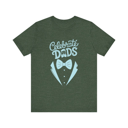 Celebrate Dads Unisex Jersey Tee – Perfect Gift for Father's Day, Casual Wear, Dad Appreciation, Birthday, Everyday Comfort