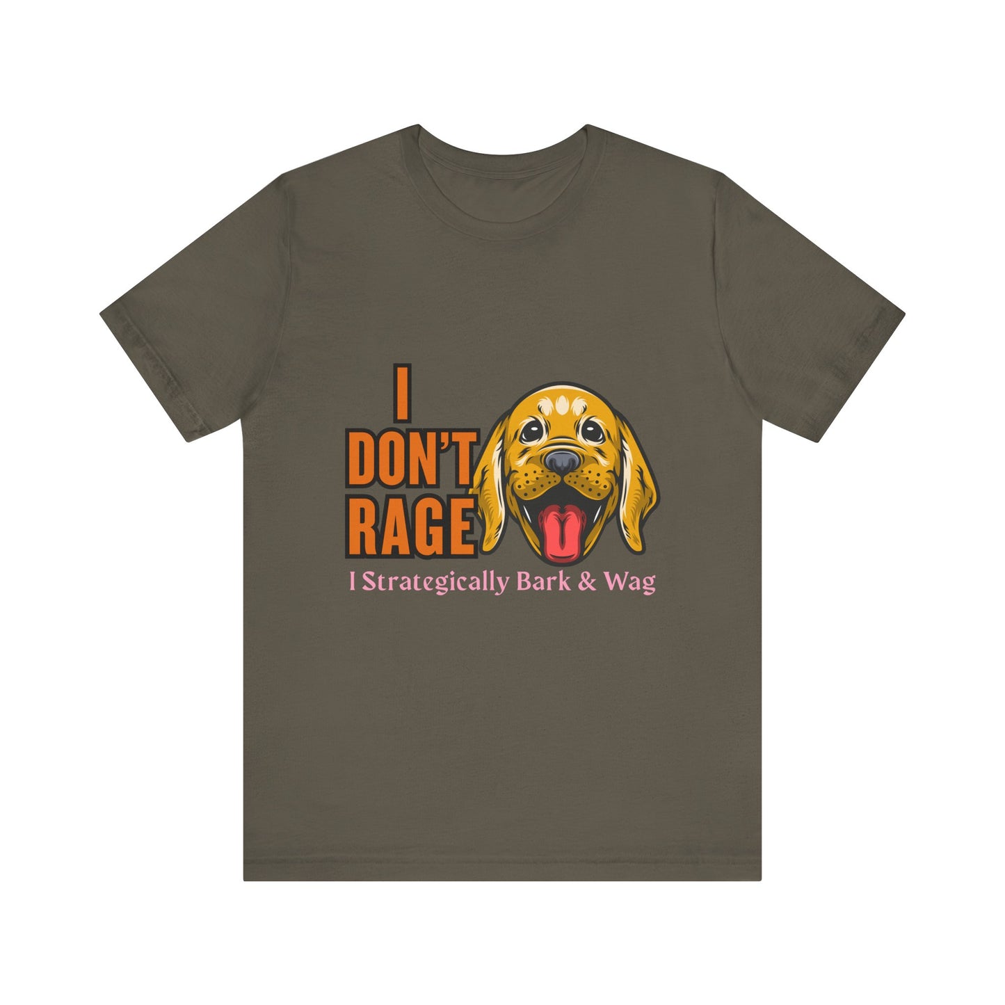 Funny Dog Lover Tee, I Don't Rage T-Shirt, Gifts for Pet Owners, Casual Wear, Animal Lover Gift, Unisex Jersey Shirt
