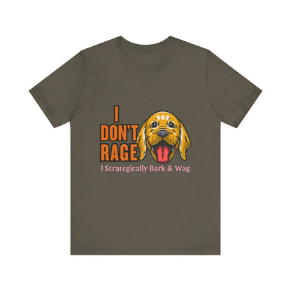 Funny Dog Lover Tee, I Don't Rage T-Shirt, Gifts for Pet Owners, Casual Wear, Animal Lover Gift, Unisex Jersey Shirt