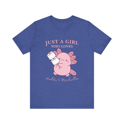Just a Girl Who Loves Axolotls Tee, Cute Graphic T-Shirt, Unisex Casual Wear, Animal Lovers Gift, Birthday Present, Axolotis and Marshmellow