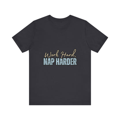 Work Hard, Nap Harder Unisex Jersey Short Sleeve Tee, Funny T-Shirt, Gift for Nappers, Casual Wear, Relaxation Shirt, Birthday Gift, [...]