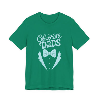 Celebrate Dads Unisex Jersey Tee – Perfect Gift for Father's Day, Casual Wear, Dad Appreciation, Birthday, Everyday Comfort