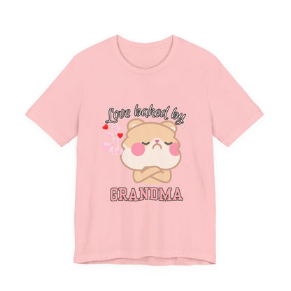 Love Baked by Grandma Tee - Cute Gift for Grandkids, Grandma Shirt, Family Reunion, Birthday Gift, Casual Wear