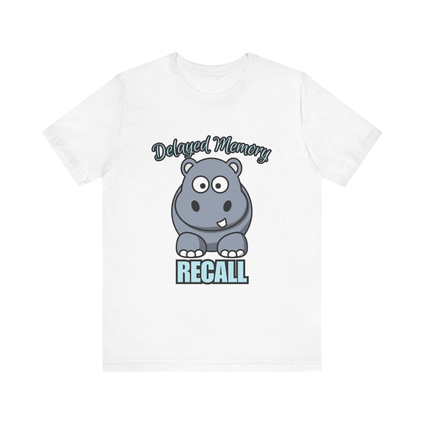 Delayed Memory Recall, Funny Hippo T-Shirt, Delayed Memory Tee, Gift for Memory Impairment Humor, Cute Animal Apparel, Unisex Jersey Tee