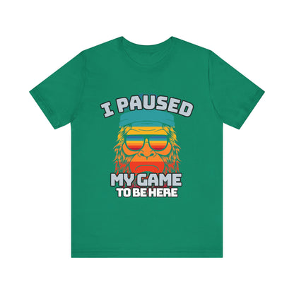 Funny Gamer Tee - I Paused My Game To Be Here, Gaming Shirt, Unisex T-Shirt, Gift for Gamers, Casual Summer Wear, Vintage Gaming Apparel