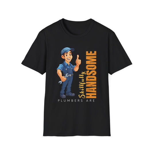 Plumber Handsomeness Unisex T-Shirt | Perfect Gift for Birthdays, Father's Day, Casual Wear, Dad Humor, Softstyle Tee
