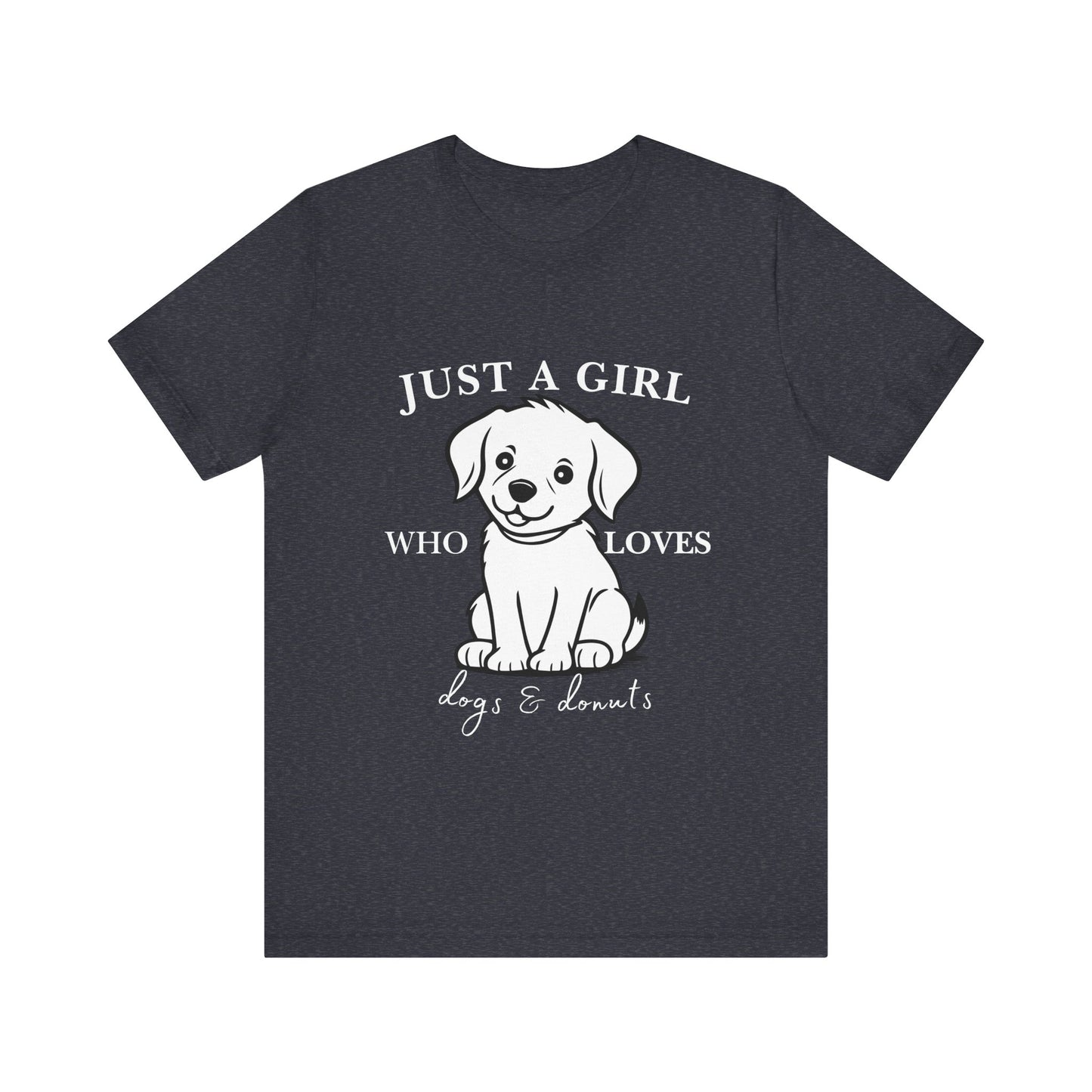 Just a Girl Who Loves Dogs & Donuts T-Shirt, Cute Pet Lover Tee, Gift for Dog Moms, Animal Lover Apparel, Perfect for Birthdays