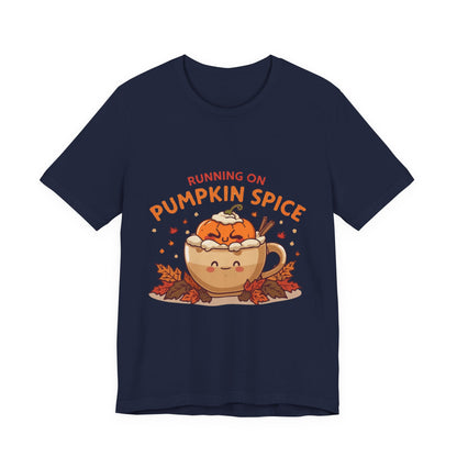 Pumpkin Spice Tee { Thanksgiving Top | Sarcastic Quote | Halloween T-Shirt | Funny Shirt | Gift T-Shirt