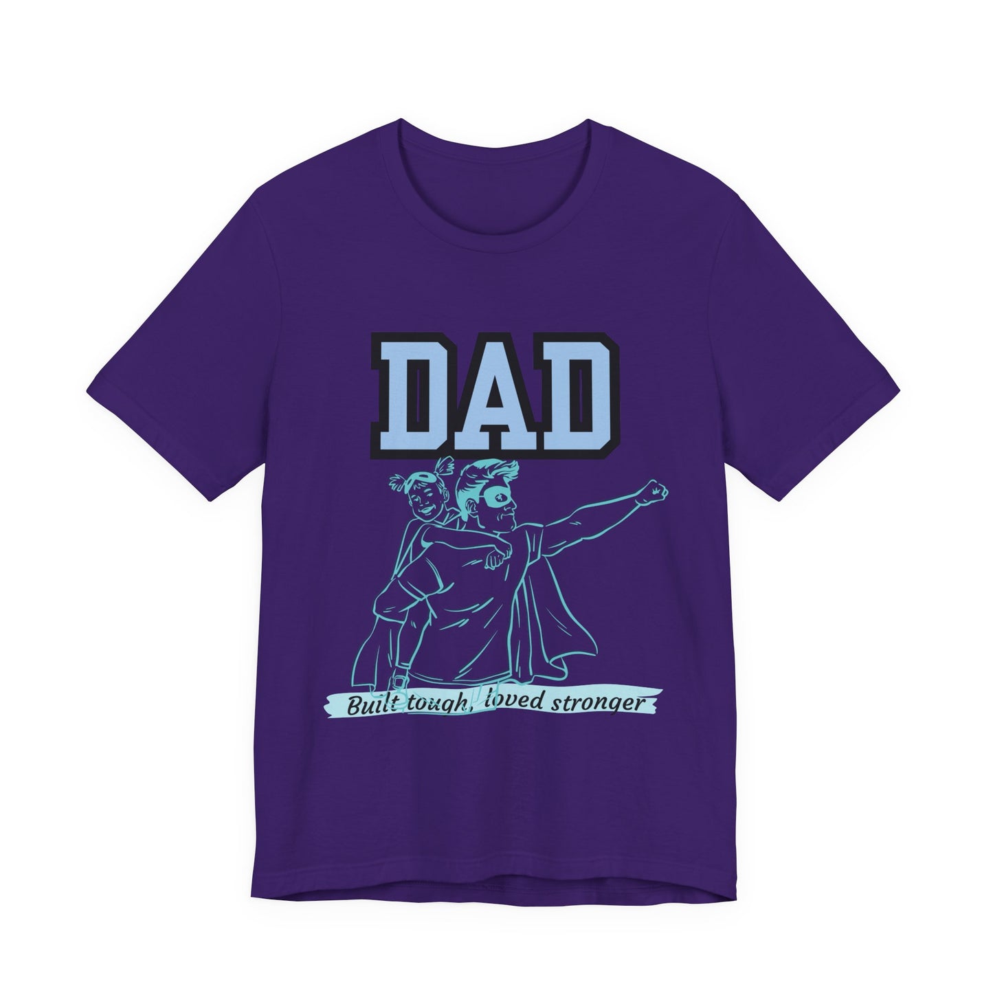 Dad Superhero Unisex Tee - Built Tough Loved Stronger, Birthday Gift for Dad, Father's Day Shirt, Casual Wear, Gift for Dads