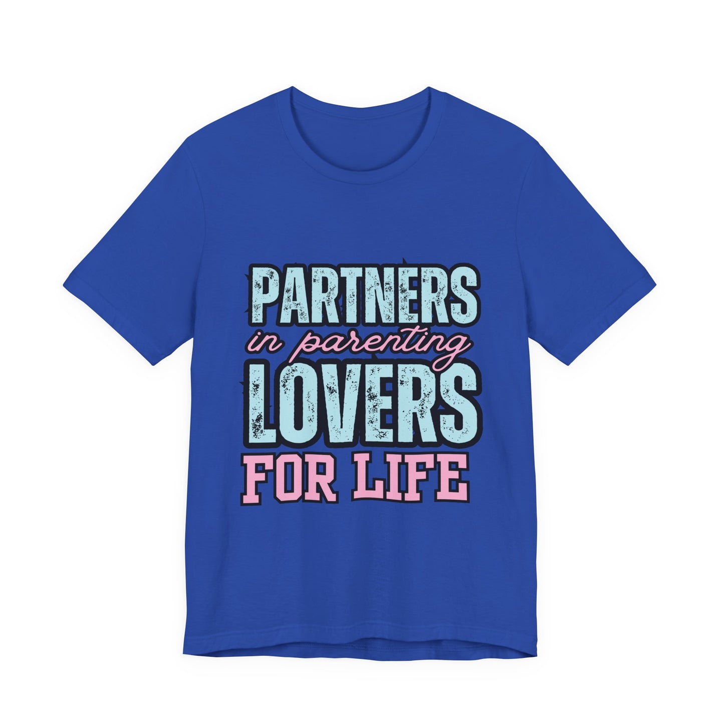 Partners in Parenting Lovers for Life Tee, Unisex T-Shirt, Couple's Gift, Family Apparel, Valentine’s Day, Anniversary, Parenting Humor