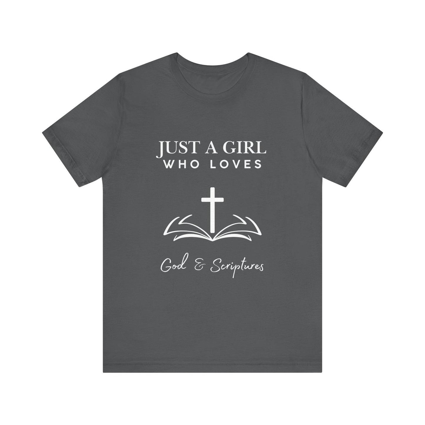 Faith-Inspired Graphic Tee - Just a Girl Who Loves God & Scriptures, Everyday Wear, Christian Apparel, Gift for Her, Religious T-Shirt