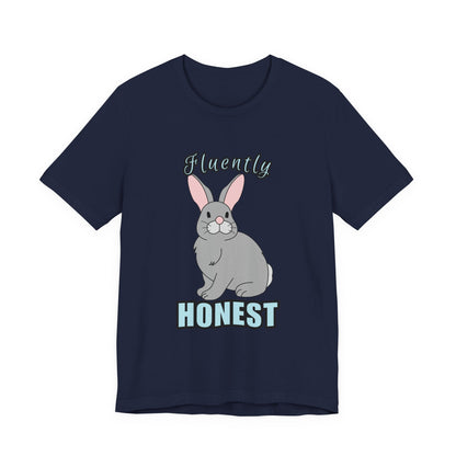 Fluently Honest Bunny Tee | Funny Animal T-Shirt, Unisex Graphic Tee, Cute Rabbit Shirt, Gift for Animal Lovers, Easter Gift