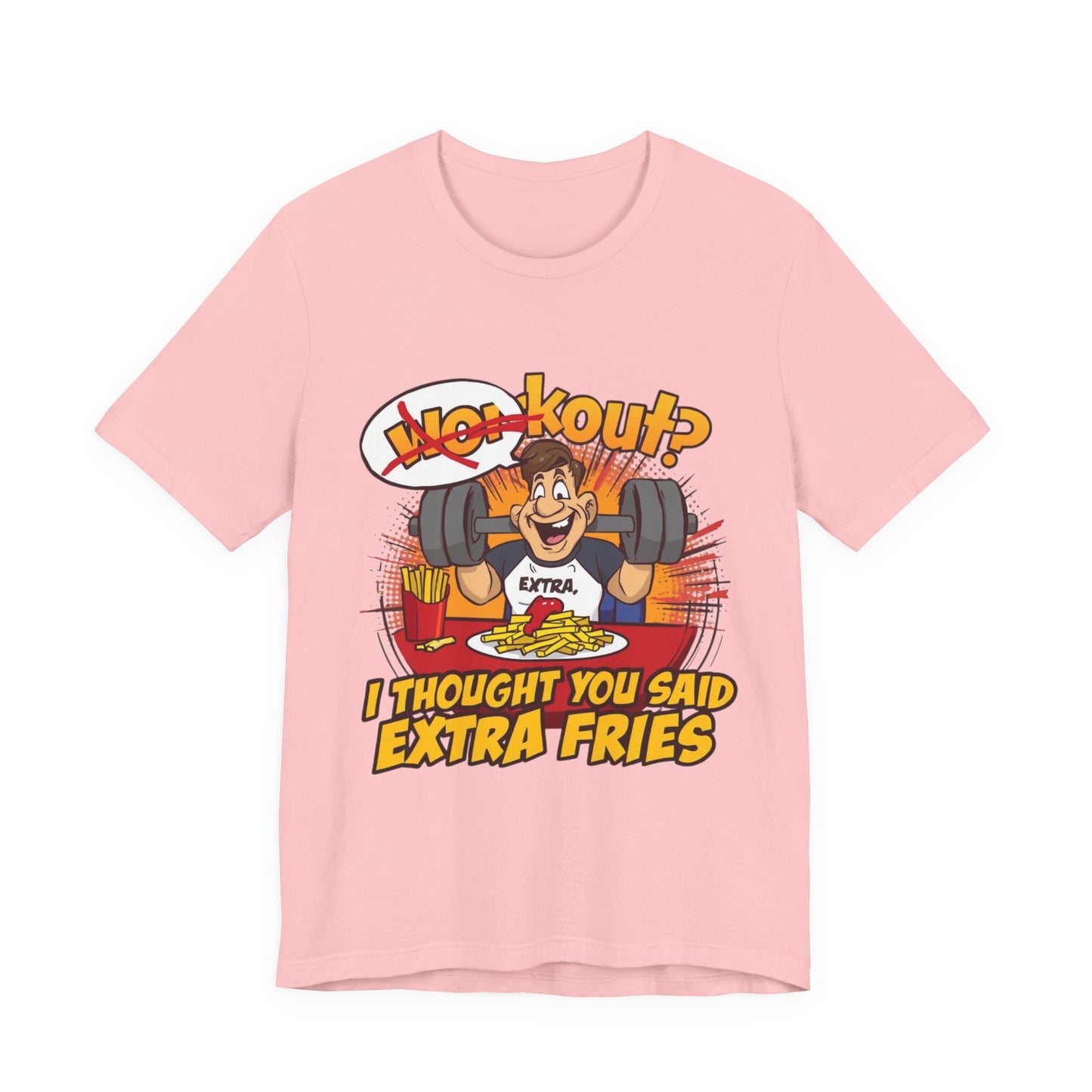 Funny Workout Tee - "I Thought You Said Extra Fries" Gym Shirt, Fitness Gift for Him, Humor T-Shirt, Unisex Exercise Apparel