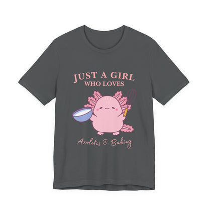 Cute Baking T-Shirt for Girls | Just a Girl Who Loves Baking | Gift for Bakers, Baking Enthusiasts, Cooking Lovers, Foodie Outfit, Axolotis T-shirt
