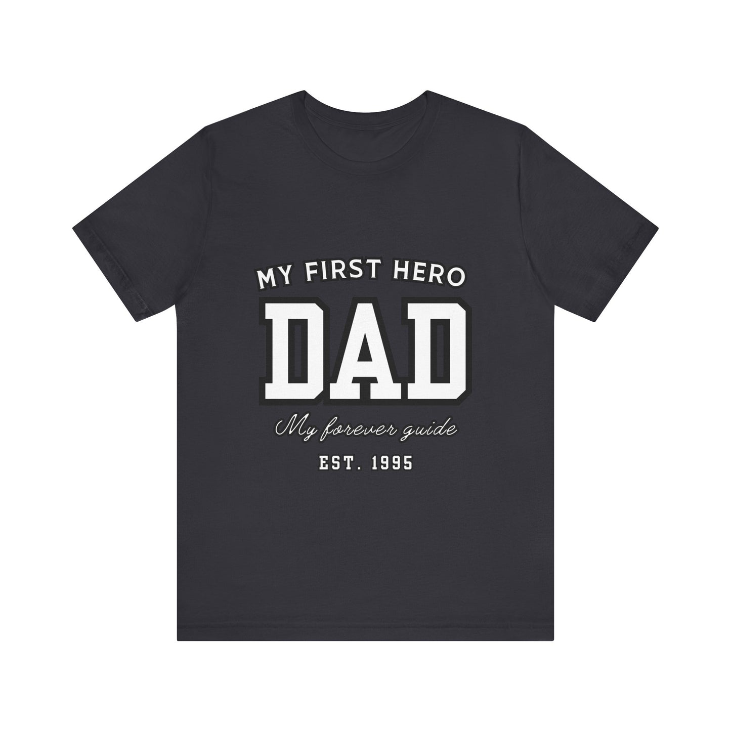 Dad Hero T-Shirt, Father's Day Gift, Unisex Tee, Family Love Shirt, Dad Appreciation, Casual Wear