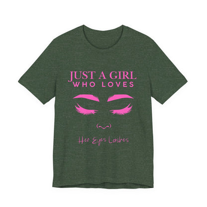 Just a Girl Who Loves Her Eyelashes Tee, Cute Graphic Shirt, Makeup Lover Gift, Beauty Enthusiast Top, Fun Fashion Tee, Birthday Gift
