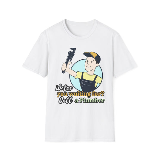 Funny Plumbing T-Shirt, Plumbing Gifts, Water You Waiting For?, Call a Plumber Shirt, Unisex Graphic Tee, Plumbing Humor Tee