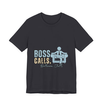 Funny Boss Calls Tee, Office Humor Shirt, Unisex Tee, Gift for Coworkers, Casual Wear, Work From Home Apparel