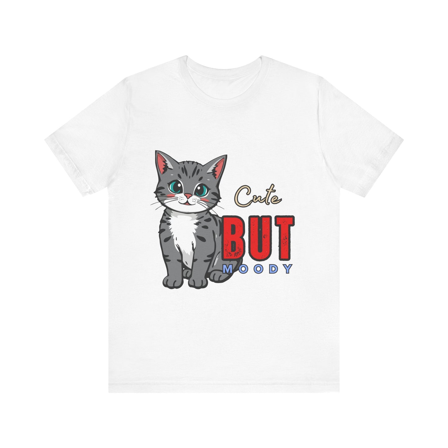 Cute but Moody Cat Tee, Unisex Jersey Short Sleeve, Cat Lover Gift, Funny Animal Shirt, Pet Parent Apparel, Birthday Gift