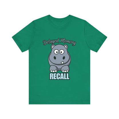 Delayed Memory Recall, Funny Hippo T-Shirt, Delayed Memory Tee, Gift for Memory Impairment Humor, Cute Animal Apparel, Unisex Jersey Tee