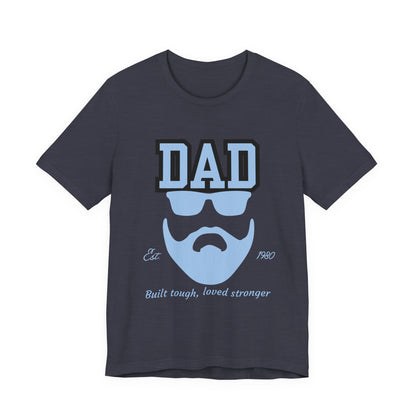 Dad Beard Unisex Jersey Tee - Built Tough, Loved Stronger, Father's Day Gift, Dad Shirt, Cool Dad Tee, Gift for Dads
