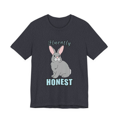 Fluently Honest Bunny Tee | Funny Animal T-Shirt, Unisex Graphic Tee, Cute Rabbit Shirt, Gift for Animal Lovers, Easter Gift