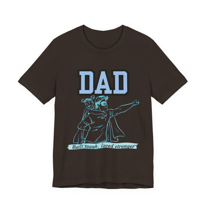 Dad Superhero Unisex Tee - Built Tough Loved Stronger, Birthday Gift for Dad, Father's Day Shirt, Casual Wear, Gift for Dads
