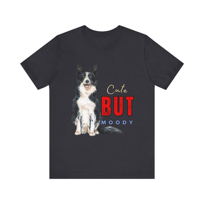 Cute but Moody Dog Tee, Pet Lover T-Shirt, Animal Graphic Shirt, Gift for Dog Owners, Fun Casual Wear