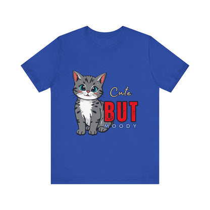 Cute but Moody Cat Tee, Unisex Jersey Short Sleeve, Cat Lover Gift, Funny Animal Shirt, Pet Parent Apparel, Birthday Gift