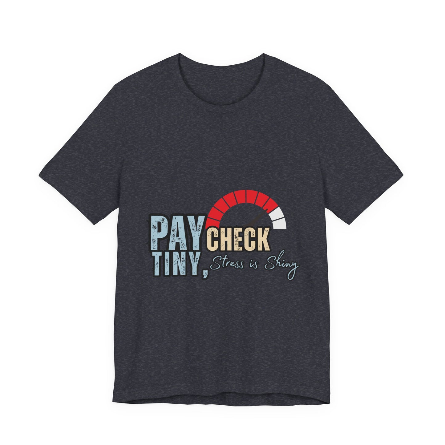 Paycheck Stress Is Crazy Tee, Funny T-Shirt, Unisex Graphic Tee, Relaxed Fit Humor Top, Gift for Payroll Workers, Office Humor Shirt