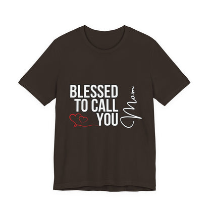 Blessed to Call You Mom Unisex Tee, Family Gift, Comfort T-Shirt, Everyday Wear, Celebratory Apparel