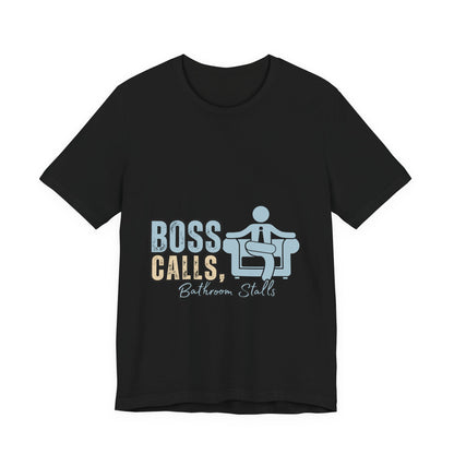 Funny Boss Calls Tee, Office Humor Shirt, Unisex Tee, Gift for Coworkers, Casual Wear, Work From Home Apparel