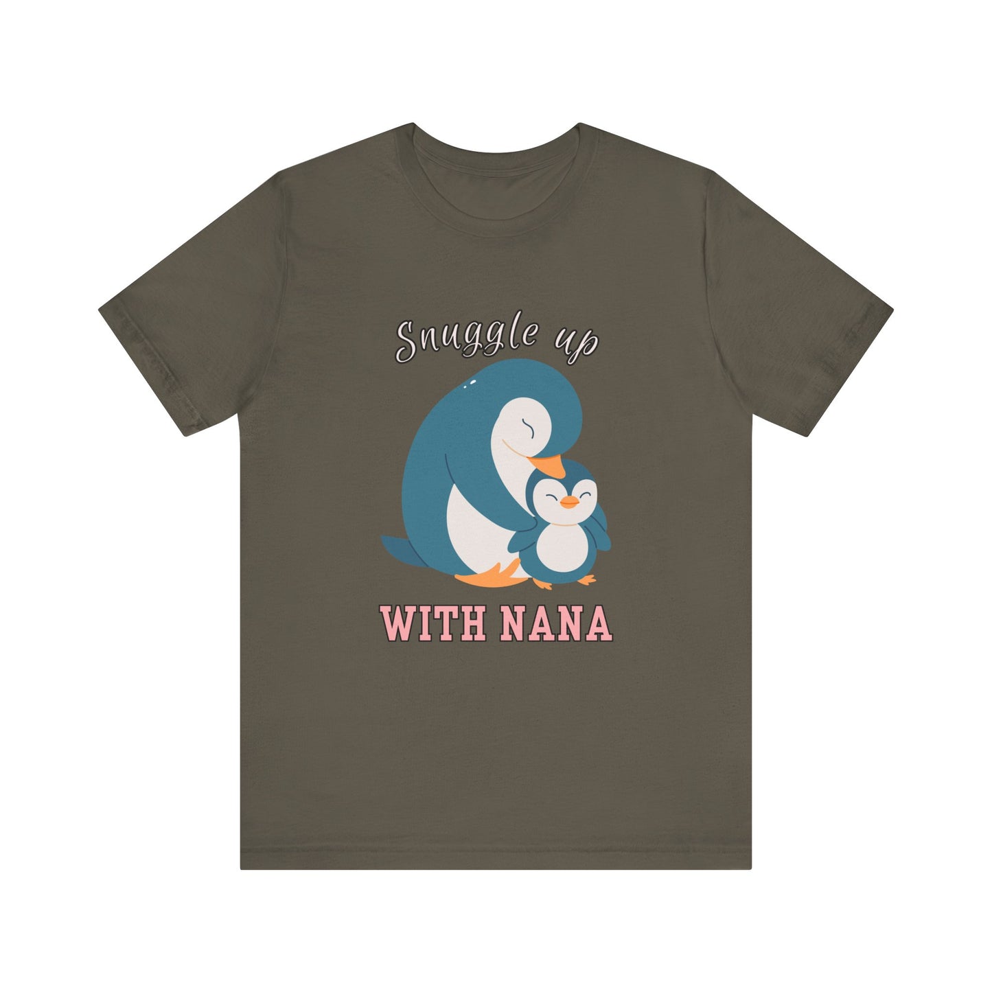 Snuggle Up With Nana Penguin Tee, Cute Family Shirt, Gift for Grandma, Casual Wear, Holiday Apparel, Animal Lover T-Shirt