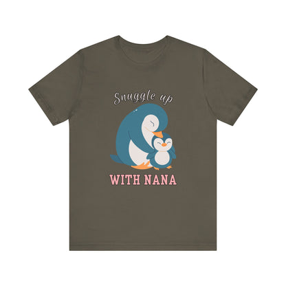 Snuggle Up With Nana Penguin Tee, Cute Family Shirt, Gift for Grandma, Casual Wear, Holiday Apparel, Animal Lover T-Shirt