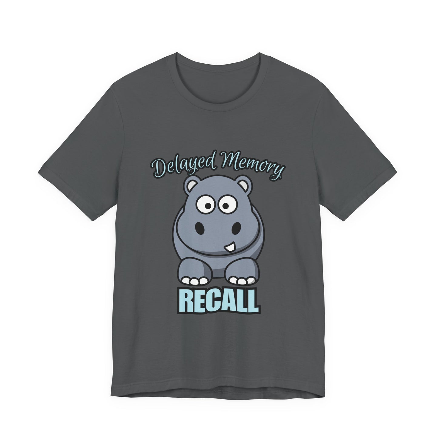 Delayed Memory Recall, Funny Hippo T-Shirt, Delayed Memory Tee, Gift for Memory Impairment Humor, Cute Animal Apparel, Unisex Jersey Tee