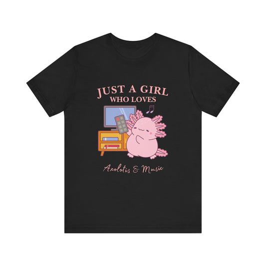 Cute Music Lover Tee, Just a Girl Who Loves, Gift for Her, Music Aesthetics, Anime Style T-shirt, Unique Graphic Tee, Axolotis T-shirt