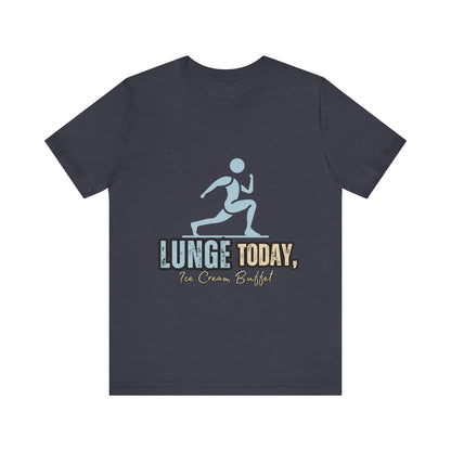 Fun Fitness Tee with 'Lunge Today, Ice Cream Buffet!' Design, Workout Shirt, Gift for Gym Lovers, Activewear, Casual Style