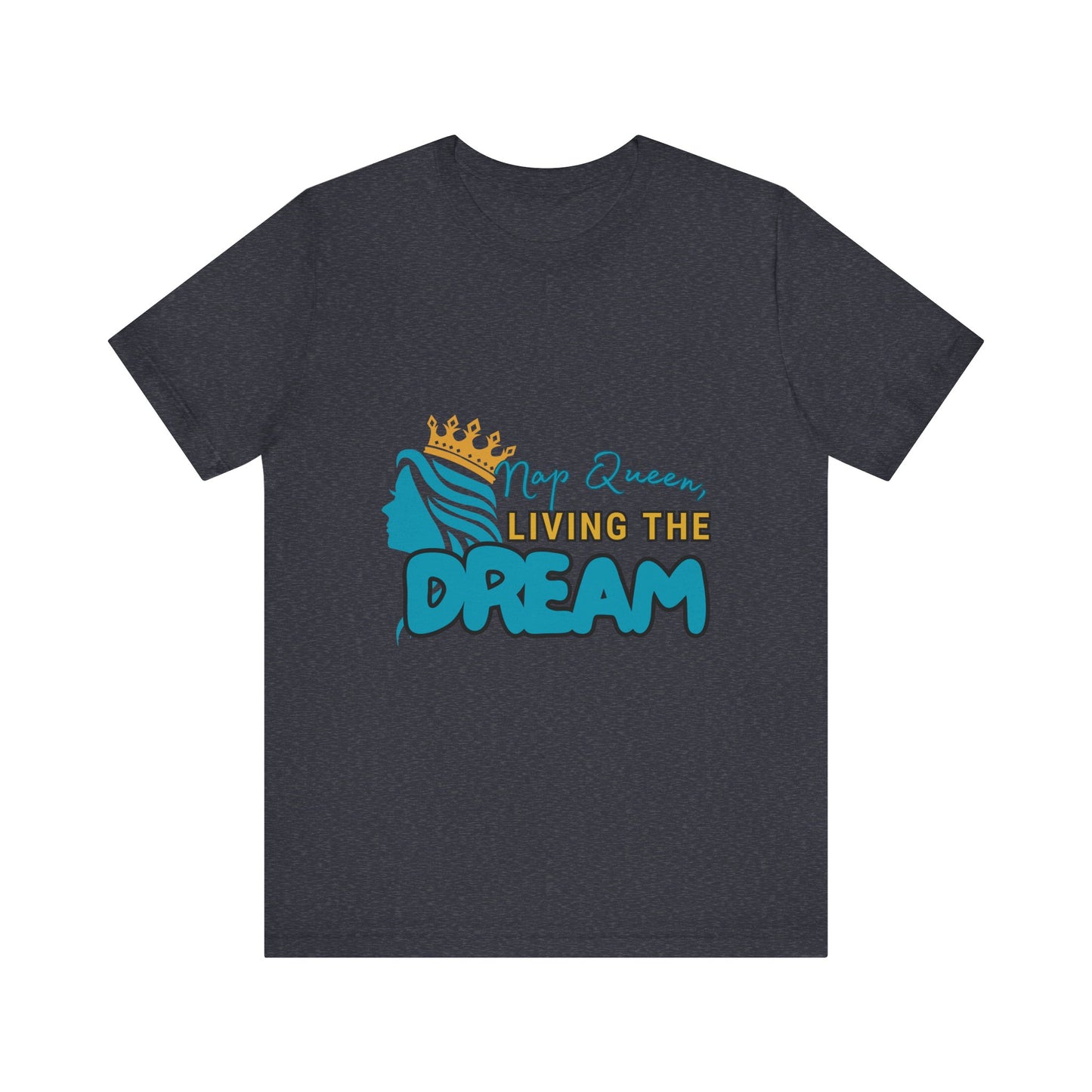 Nap Queen Unisex Tee - Living the Dream, Relaxed Fit T-Shirt for Moms, Funny Gift, Sleep Lover Apparel, Everyday Wear