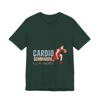 Funny Basketball Tee: "Cardio Schmardio!" Play the Nachos, Unisex Jersey Short Sleeve T-Shirt, Sports Enthusiast Gift, Gym Humor Shirt