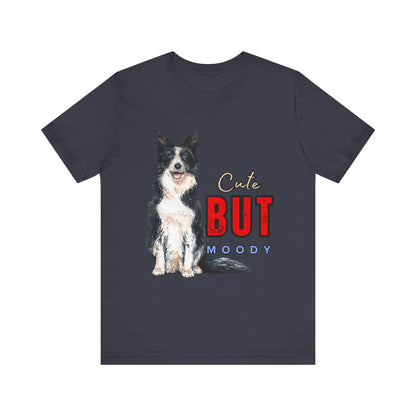 Cute but Moody Dog Tee, Pet Lover T-Shirt, Animal Graphic Shirt, Gift for Dog Owners, Fun Casual Wear