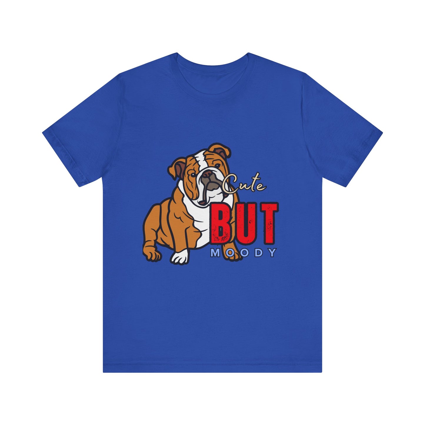 Cute But Moody Bulldog Tee, Unisex Dog Lover Shirt, Pet Parent Gift, Casual Everyday Wear, Birthday, Animal Advocate Apparel