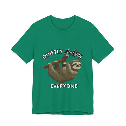 Sloth Humor Tee, Quietly Judging Everyone Shirt, Funny Animal T-Shirt, Gift for Sloth Lovers, Cute Casual Wear, Unique Birthday Gift