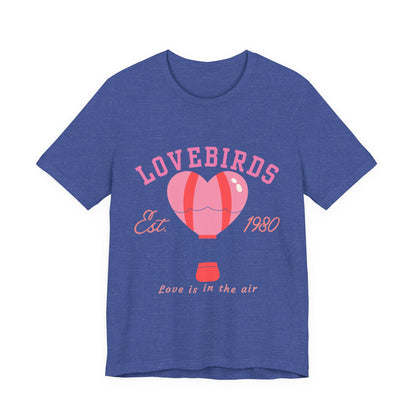 Lovebirds Hot Air Balloon Tee, Cute Couples Shirt, Anniversary Gift, Valentine's Day Gift, Summer Vibes Tee, Love Is In The Air Shirt