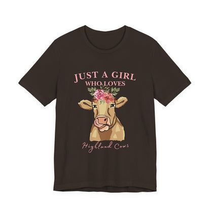 Highland Cow Lover Tee - Just a Girl Who Loves Highland Cows, Cute T-Shirt, Farmhouse Apparel, Gift for Animal Lovers, Summer Style
