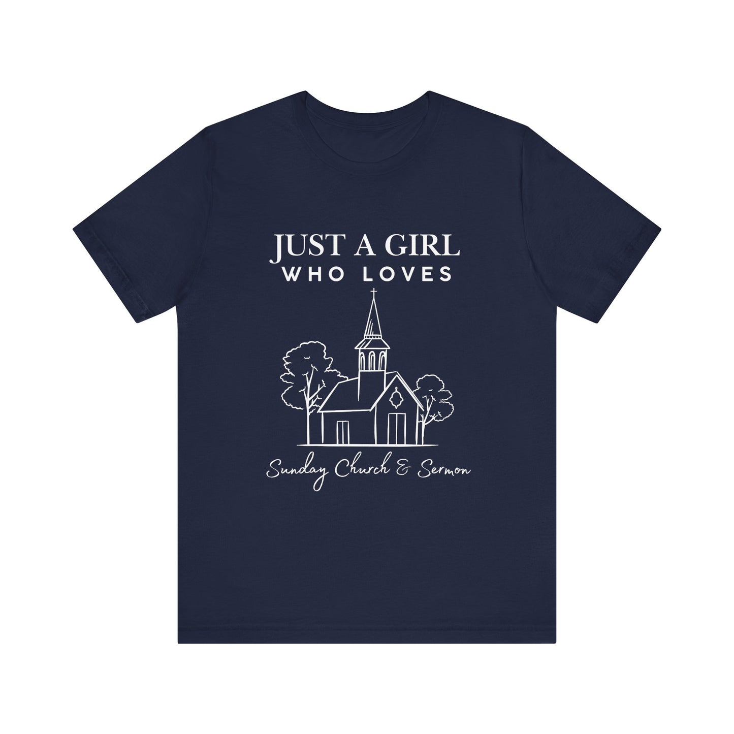 Just a Girl Who Loves Sunday Church & Sermon Tee | Christian Girl T-shirt | Cute Christian Faith T-shirt | Jesus Lover Tee
